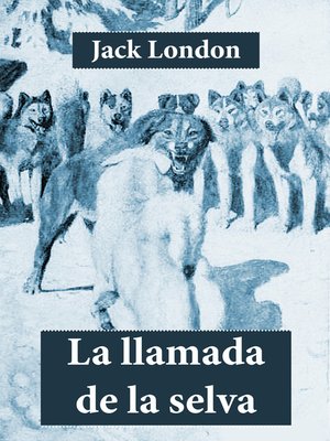 cover image of La Llamada De La Selva (Edición Completa)